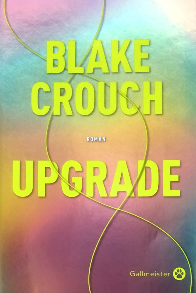 Upgrade - Blake Crouch - Éditions Gallmeister