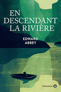 Le Gang de la clef à molette - Edward Abbey - Éditions Gallmeister